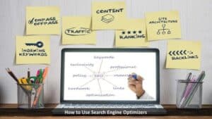 Read more about the article How to Use Search Engine Optimizers